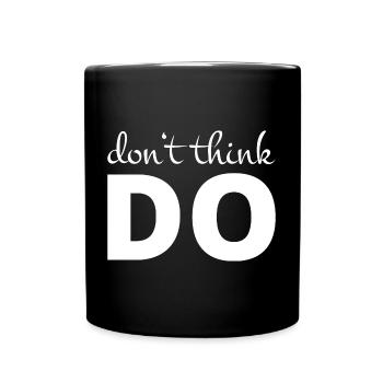 Don't think, act - Full Colour Mug - black - Front