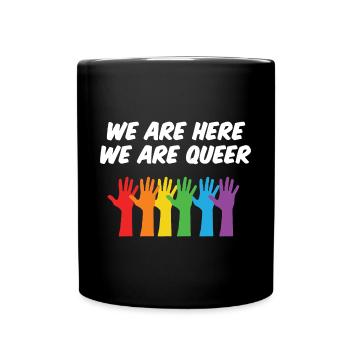 LGBT Pride Month - Wir sind hier, wir sind queer - Tasse einfarbig - Schwarz - Vorne