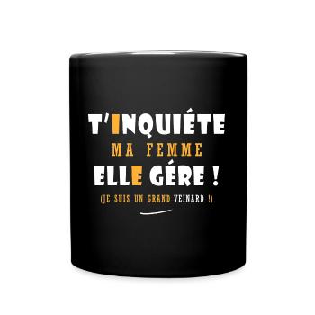 t'inquiéte ma femme elle gére humour couple - Mug uni - noir - Devant
