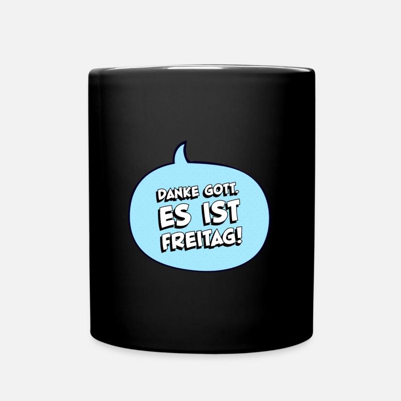 Danke Gott. Es ist Freitag! - Tasse einfarbig - Schwarz