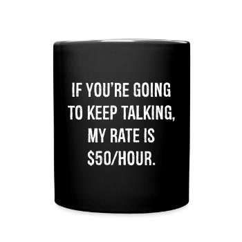 Si vous allez continuer à parler - Mug uni - noir - Devant