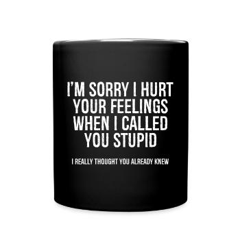 Je suis désolé de t’avoir blessé quand je t’ai appelé - Mug uni - noir - Devant