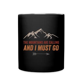 Die Berge rufen und ich muss gehen - Tasse einfarbig - Schwarz - Vorne