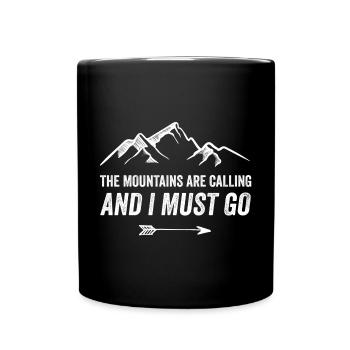 Die Berge rufen und ich muss gehen - Tasse einfarbig - Schwarz - Vorne