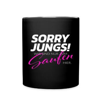 Sorry guys! We're only here to drink. - Full Colour Mug - black - Front