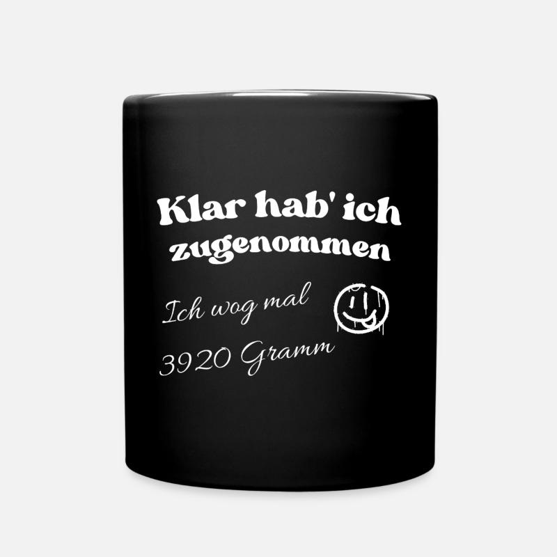 klar habe ich zugenommen - Tasse einfarbig - Schwarz