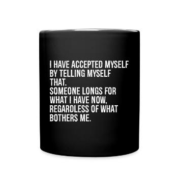 I have accepted myself by telling myself that's - Full Colour Mug - black - Front