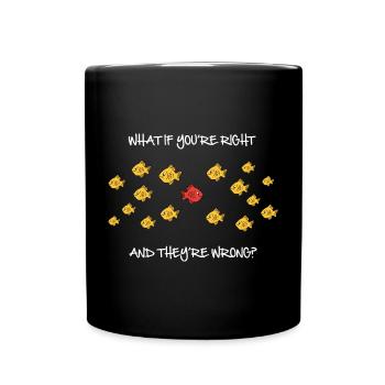 What if you're right? - Full Colour Mug - black - Front