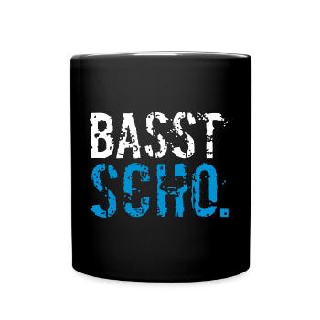 Basst Scho - ohne ois in zwoa Farbn - Tasse einfarbig - Schwarz - Vorne