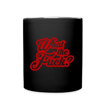 What the fuck? What the hell? - Full Colour Mug - black - Front