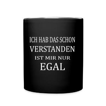 Ich hab das schon verstanden ist mir aber EGAL - Tasse einfarbig - Schwarz - Vorne