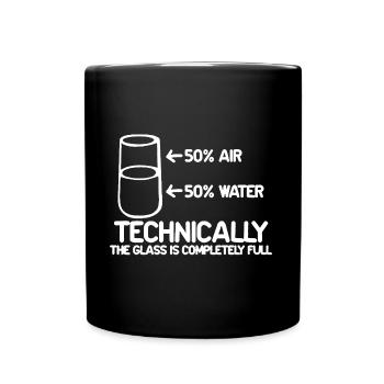 Techniquement, le verre est toujours plein - Mug uni - noir - Devant