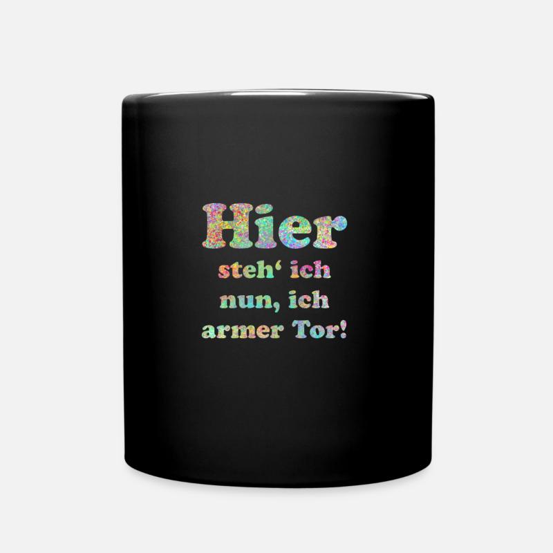Hier steh ich nun ich armer Tor (Faust, Goethe) - Tasse einfarbig - Schwarz