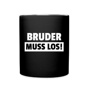 Bruder muss los - Tasse einfarbig - Schwarz - Vorne