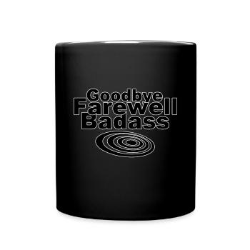 goodbye farewell badass - Full Colour Mug - black - Front