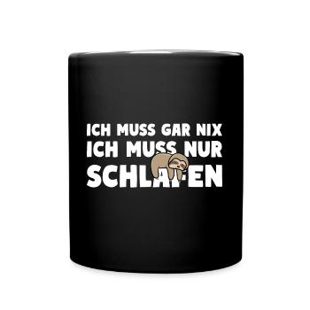 ICH MUSS NUR SCHLAFEN Faultier Motto - Tasse einfarbig - Schwarz - Vorne