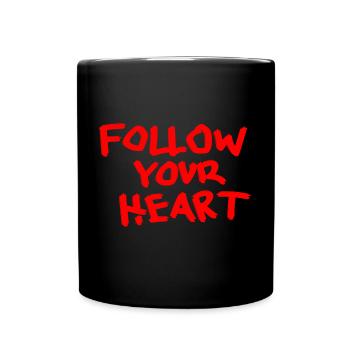 FOLLOW YOUR HEART Love Street Art Typografie - Tasse einfarbig - Schwarz - Vorne