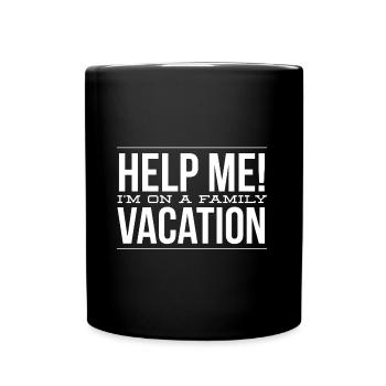 Help me I'm on a family Vacation Familienurlaub - Tasse einfarbig - Schwarz - Vorne