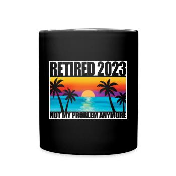 Retired 2023 Retirement Gift For Men & Women Funny - Full Colour Mug - black - Front