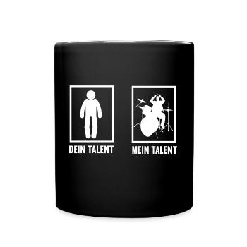 Dein Talent Mein Talent Schlagzeug Schlagzeuger - Tasse einfarbig - Schwarz - Vorne