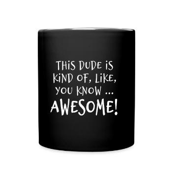 This dude is awesome! - Full Colour Mug - black - Front