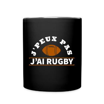 J'peux pas j'ai rugby. Humour sur le rugby - Mug uni - noir - Devant