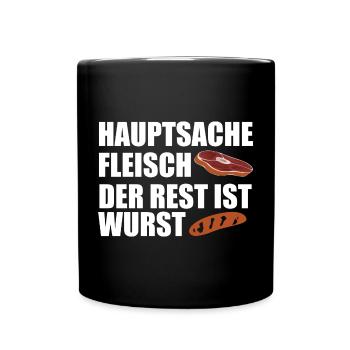 Hauptsache Fleisch der Rest ist Wurst - Tasse einfarbig - Schwarz - Vorne