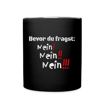 Avant de demander: NON! grande idée cadeau pour TOUT LE MONDE - Mug uni - noir - Devant