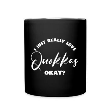 I Just really Love Quokkas okay? - Full Colour Mug - black - Front