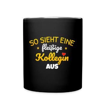 fleißige Kollegin Geschenkidee T-shirt Arbeit - Tasse einfarbig - Schwarz - Vorne