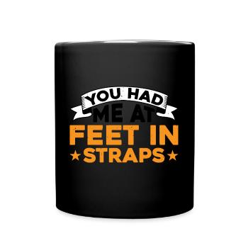 You Had Me At Feet In Straps 7 - Full Colour Mug - black - Front