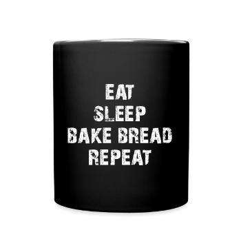 Eat - sleep - bake bread - Full Colour Mug - black - Front