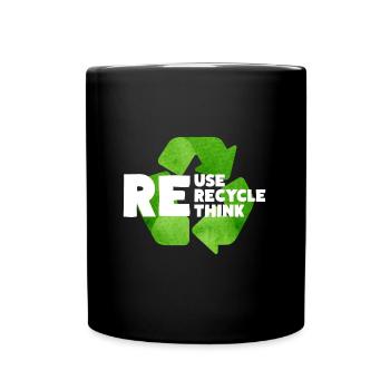 Reuse Recycle Rethink Nachhaltigkeit Umwelt Klima - Tasse einfarbig - Schwarz - Vorne