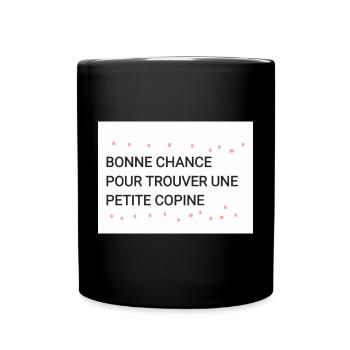 Bonne chance pour trouver une petite copine - Mug uni - noir - Devant
