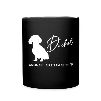 Dackel was sonst - Dackelsilhouette Dackelspruch - Tasse einfarbig - Schwarz - Vorne