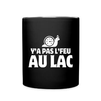 y'a pas le feu au lac, expression Suisse, Suisse - Mug uni - noir - Devant
