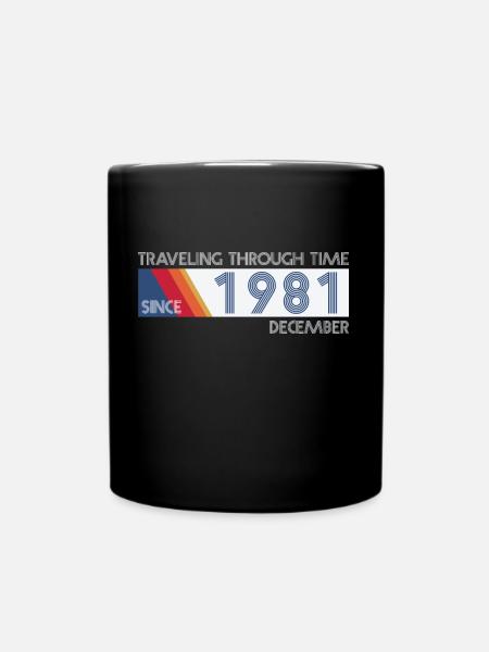 Funny Zeitreise Geburtstags Design December 1981 - Tasse einfarbig - Schwarz