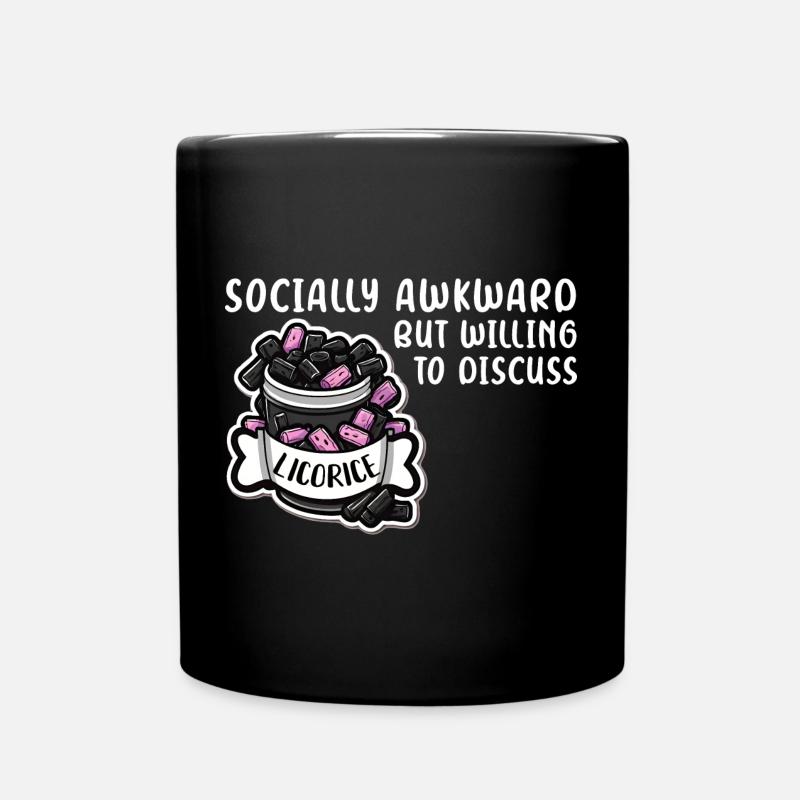 Socially Awkward But Willing To Discuss Licorice - Tasse einfarbig - Schwarz