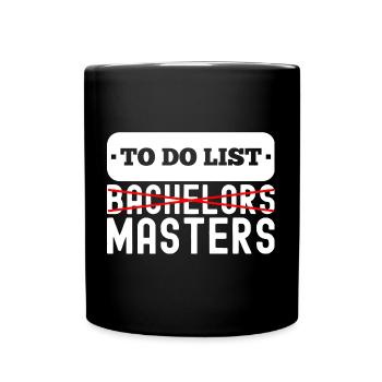 To Do List Bachelors Masters Degree Graduation - Tasse einfarbig - Schwarz - Vorne