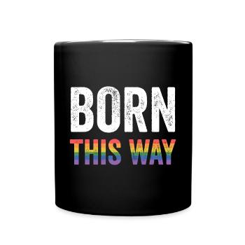 LGBT Pride Month - Born this way - Full Colour Mug - black - Front
