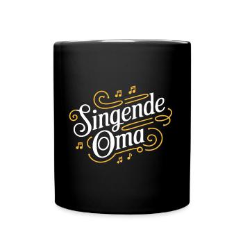 Singende Oma - unsere Oma Großmutter singt gerne - Tasse einfarbig - Schwarz - Vorne
