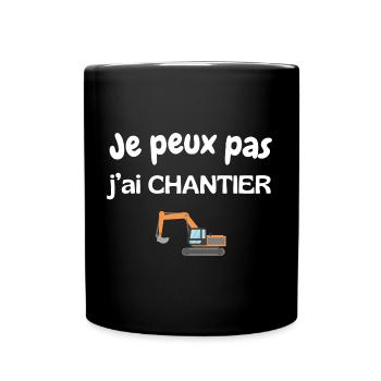 Je peux pas j'ai chantier - Mug uni - noir - Devant