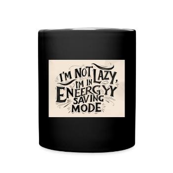 I'm not lazy, I'm in power saving mode - Full Colour Mug - black - Front
