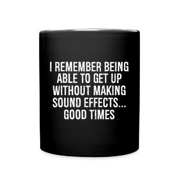I remember being able get up without making sound - Full Colour Mug - black - Front