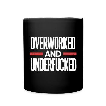 Bold Overworked and Underfucked Sarcastic Design - Full Colour Mug - black - Front