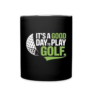 It's a Good Day to Play Golf - Full Colour Mug - black - Front
