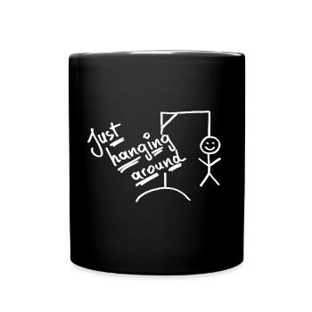 rumhängen - abhängen - schwarzer Humor - Tasse einfarbig - Schwarz - Vorne