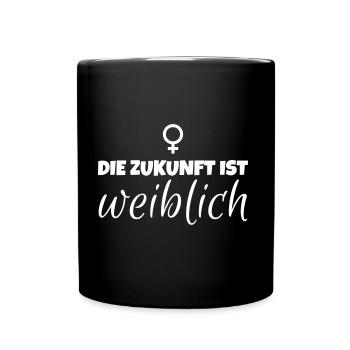 die Zukunft ist weiblich - Tasse einfarbig - Schwarz - Vorne