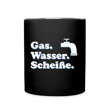 Gas Wasser Scheiße | Klempner - Tasse einfarbig - Schwarz - Vorne