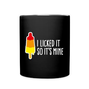 I licked it so it's mine licking popsicle ice - Full Colour Mug - black - Front